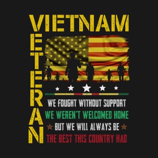 Vietnam Veteran We Fought Without Support We Weren’t Welcome T-Shirt