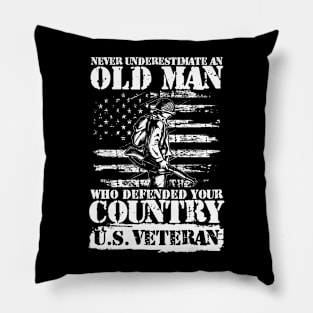 Never Underestimate An Old Man Who Defended Your Country Pillow