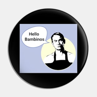 Friday Night Dinner Pop Art 'Hello Bambinos' Pin