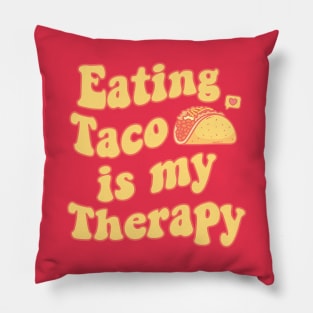 Eating Taco Is My Therapy Pillow