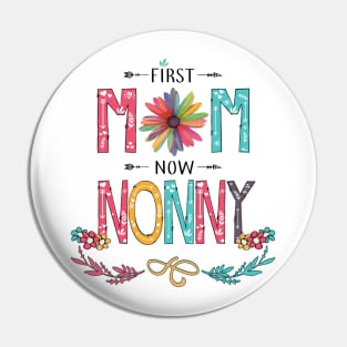 First Mom Now Nonny Wildflowers Happy Mothers Day Pin