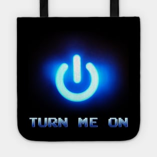 Turn Me On Tote