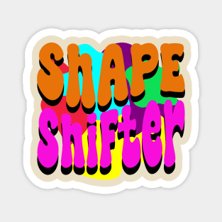 The Shape Shifter Magnet