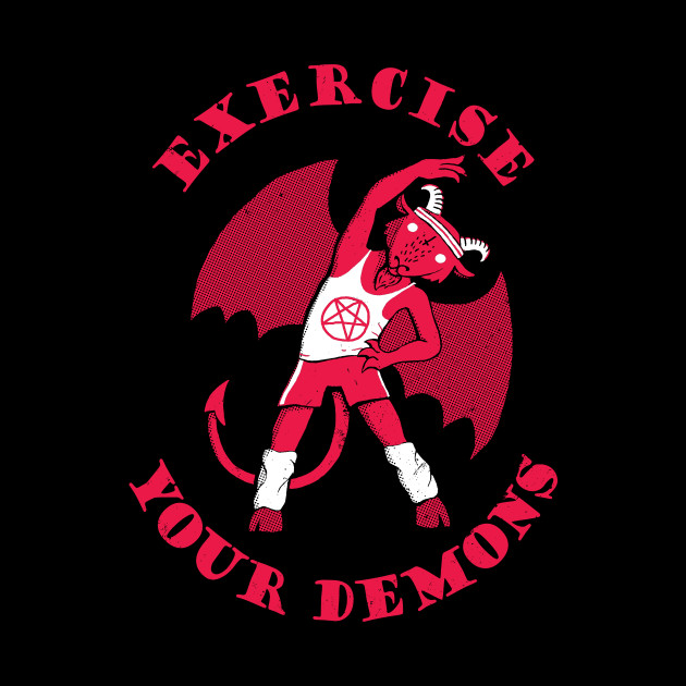 Exercise Your Demons - Demon - Phone Case