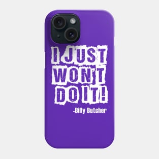 Just Wont Do it Phone Case