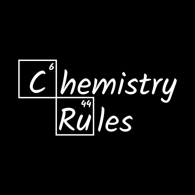 Chemistry Rules by Polyart