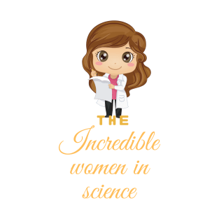 The incredible women in science T-Shirt