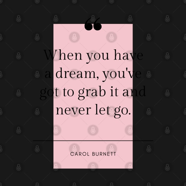 Inspirational Motivational Quotes Posters Prints Carol Burnett Dream Pastel Rose by hexchen09