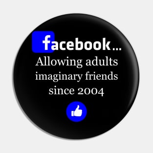 Facebook- Allowing adults imaginary friends since 2004 Pin