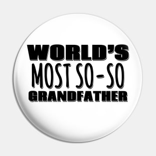 World's Most So-so  Grandfather Pin