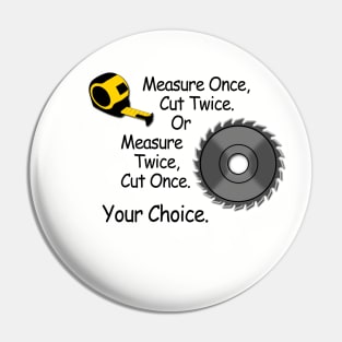 Measure Once, Cut Twice Pin