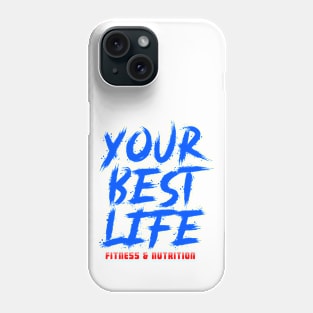 Your Best Life Fitness & Nutrition Phone Case