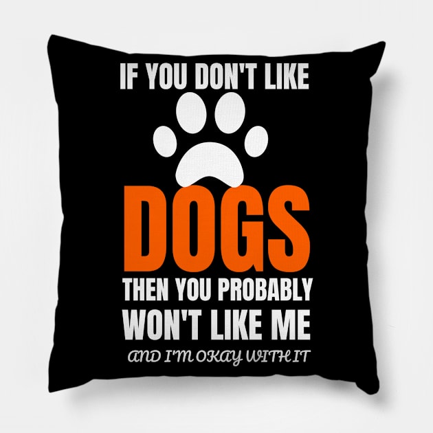 Funny Dog Lovers Gift Pillow by Merchweaver