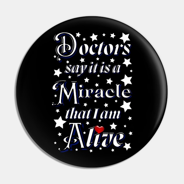 Doctors say it is a miracle that i am alive with red heart Pin by Blue Butterfly Designs 