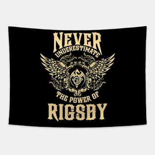 Rigsby Name Shirt Rigsby Power Never Underestimate Tapestry