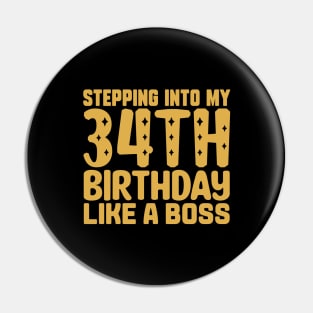 Stepping Into My 34th Birthday Like A Boss Pin