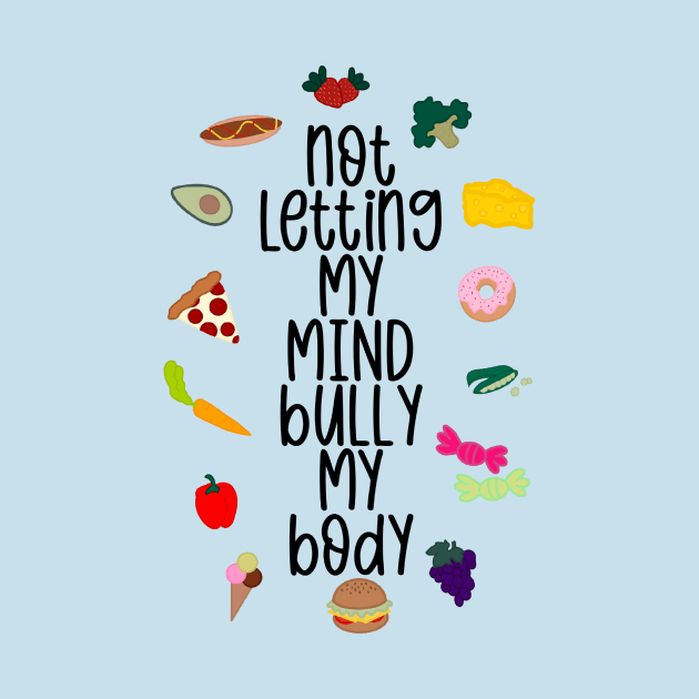 Not Letting My Mind Bully My Body Eating Disorder Recovery by GrellenDraws