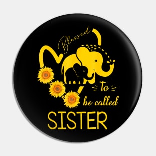 Sunflower Elephant Blessed To Be Called Sister Mothers Day Pin