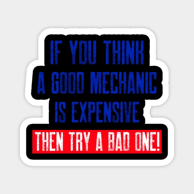 If you think a good mechanic is expensive… Magnet by inessencedk