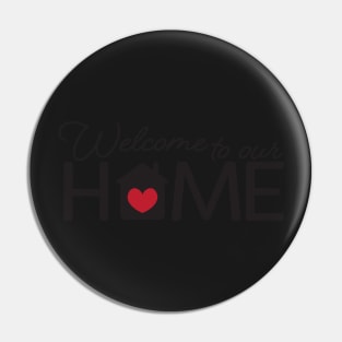 Welcome To Our Home Pin