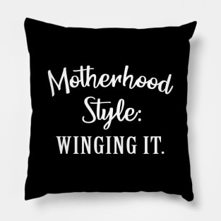 Motherhood Style Winging It Pillow