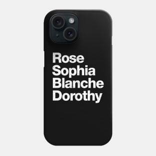 Rose, Sophia, Blanche & Dorothy Phone Case