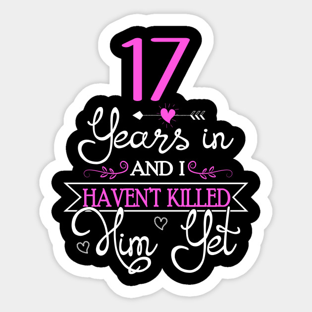 17th Wedding Anniversary Gift For Wife Ideas 17th Wedding Anniversary Gifts Sticker Teepublic