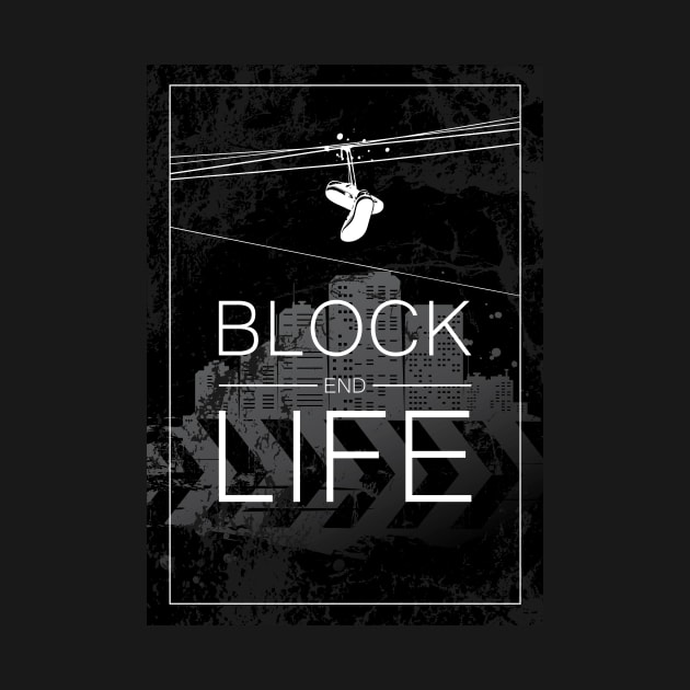 Block End Life by Hoyda