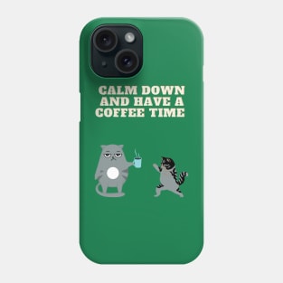 calm down and have a coffee time funny Phone Case