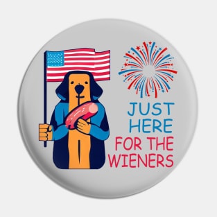 I'm just here for the wieners Pin
