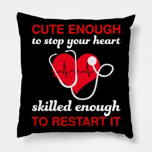 Cute Enough To Stop Your Heart T shirt Nurse Women Nursing Pillow