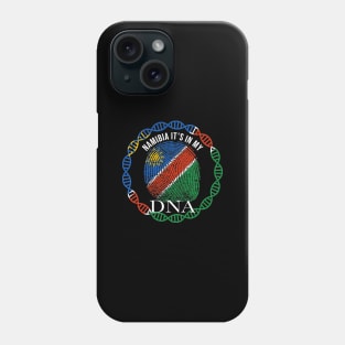 Namibia Its In My DNA - Gift for Namibian From Namibia Phone Case