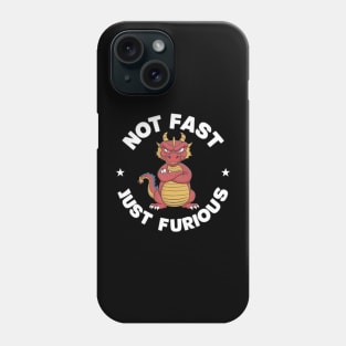 Not Fast - Just Furious Phone Case