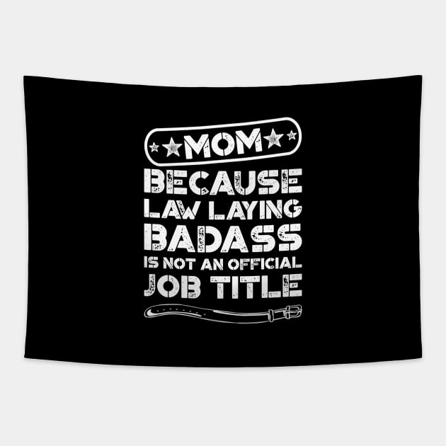 Mom Law Laying Badass Funny Quote Tapestry by teevisionshop
