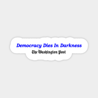 Democracy Dies in Darkness Magnet