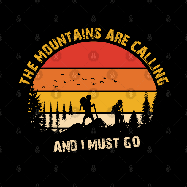 The Mountains Are Calling And I Must Go by Just Be Cool Today