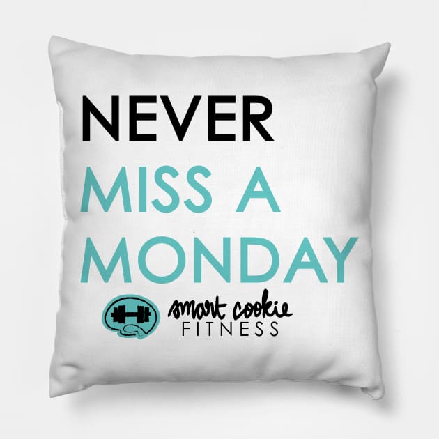 NEVER MISS A MONDAY Pillow by SmartCookieFitnessApparel