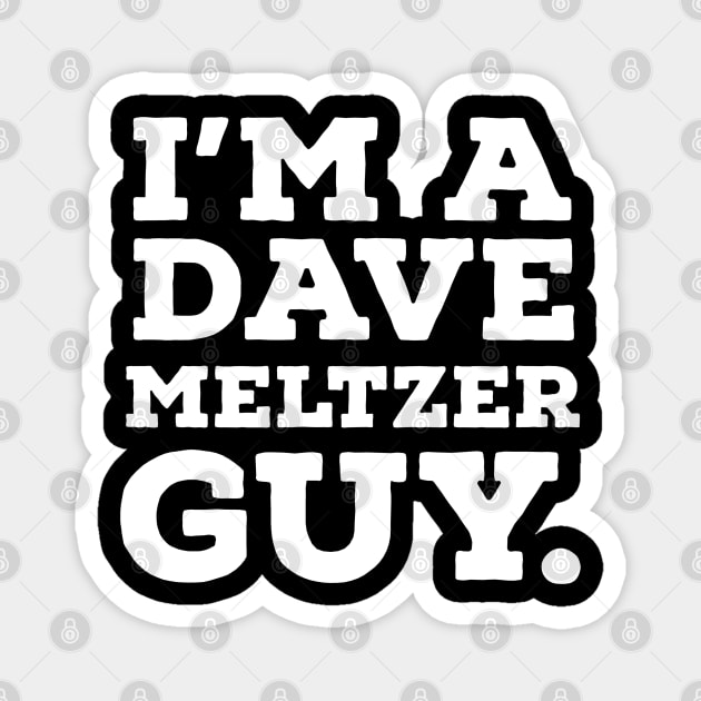 I'm a Dave Meltzer guy. Magnet by Rusty Wrestling Shirts