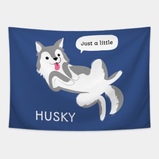 Just a Little Husky Sled Dog Pun Tapestry