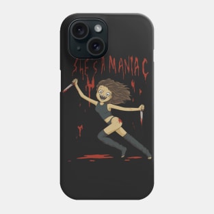 Maniac Phone Case