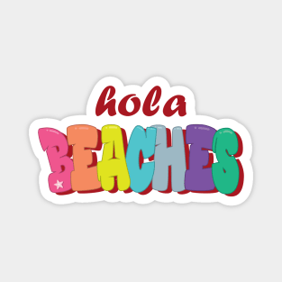 Hola Beaches, Colorful Textual Design Magnet