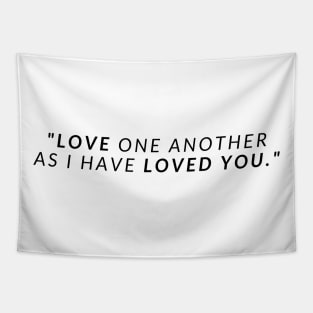 "Love one another as I have loved you." - Jesus Quote Tapestry