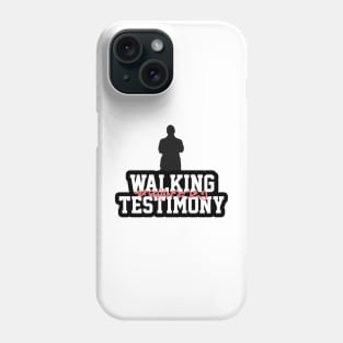 WALKING TESTIMONY Phone Case