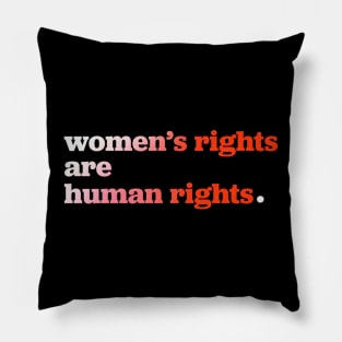 Women’s Rights Are Human Rights Pillow