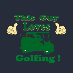 This Guy Loves Golf T-Shirt