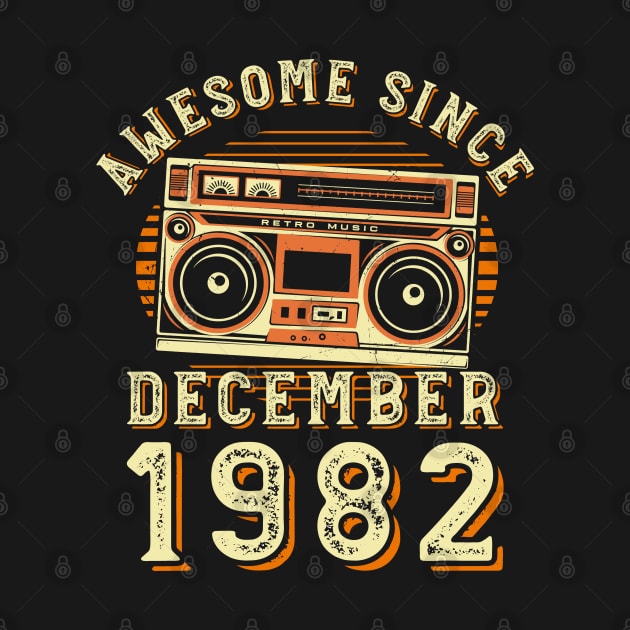 Funny Birthday Quote, Awesome Since December 1982, Cool Birthday by Estrytee