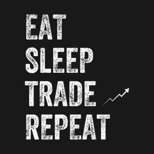 Eat sleep trade repeat T-Shirt