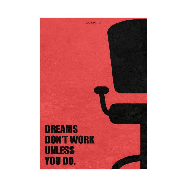 Dreams don't work unless you do Business Quote by labno4