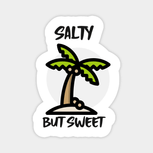 salty but sweet Magnet