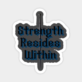 Strength Resides Within Magnet